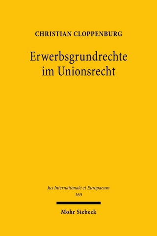 Erwerbsgrundrechte im Unionsrecht
