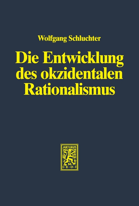 Die Entwicklung des okzidentalen Rationalismus -  Wolfgang Schluchter