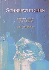 Schneewittchen - &uuml;ber den Mythos kalter Sch&ouml;nheit - Mieke Bal, Christina von Braun, Martin Burckhardt