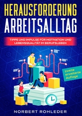 Herausforderung Arbeitsalltag -  Norbert Rohleder