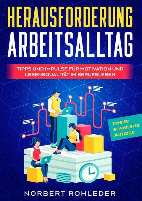 Herausforderung Arbeitsalltag -  Norbert Rohleder