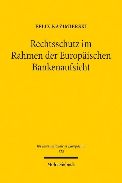 Rechtsschutz im Rahmen der Europäischen Bankenaufsicht -  Felix Kazimierski