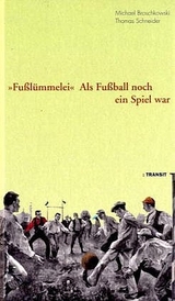"Fussl&uuml;mmelei" - Michael Broschkowski, Thomas Schneider