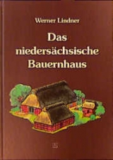 Das nieders&auml;chsische Bauernhaus in Deutschland und Holland - Werner Lindner
