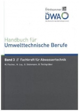 Handbuch f&uuml;r Umwelttechnische Berufe - Heinz Ch Baumgart, Manfred Fischer, Hardy Loy