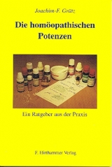 Die Hom&ouml;opathischen Potenzen - Joachim F Gr&auml;tz