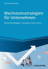 Wachstumsstrategien f&uuml;r Unternehmen - Marcus Disselkamp