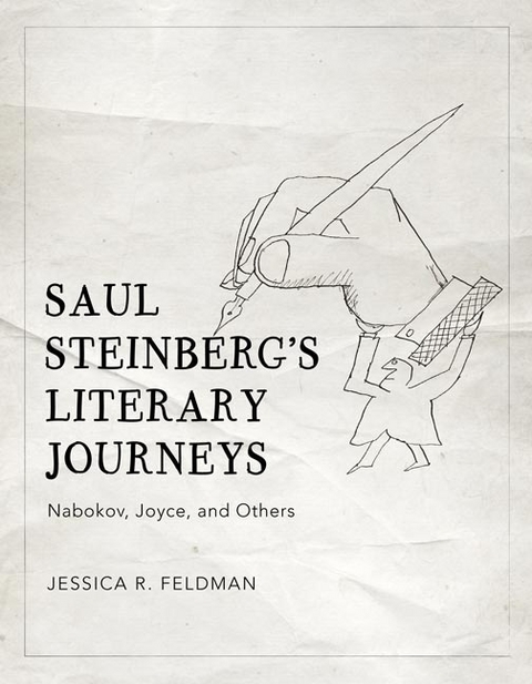 Saul Steinberg's Literary Journeys - Jessica R. Feldman