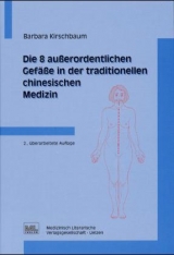 Die 8 ausserordentlichen Gef&auml;sse in der traditionellen chinesischen Medizin - Barbara Kirschbaum