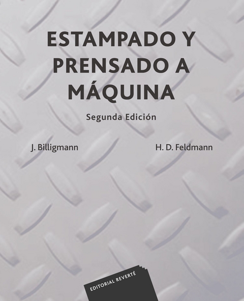 Estampado y prensando a m&aacute;quina -  J. Billigmann,  H. D. Feldmann