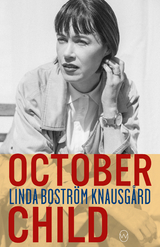 October Child - Linda Bostr&ouml;m Knausg&aring;rd