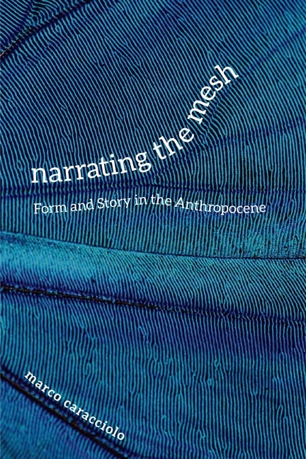 Narrating the Mesh - Marco Caracciolo