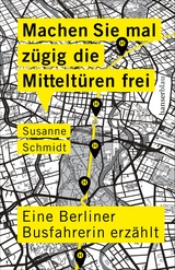 Machen Sie mal z&uuml;gig die Mittelt&uuml;ren frei - Susanne Schmidt