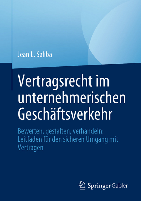 Vertragsrecht im unternehmerischen Geschäftsverkehr -  Jean L. Saliba