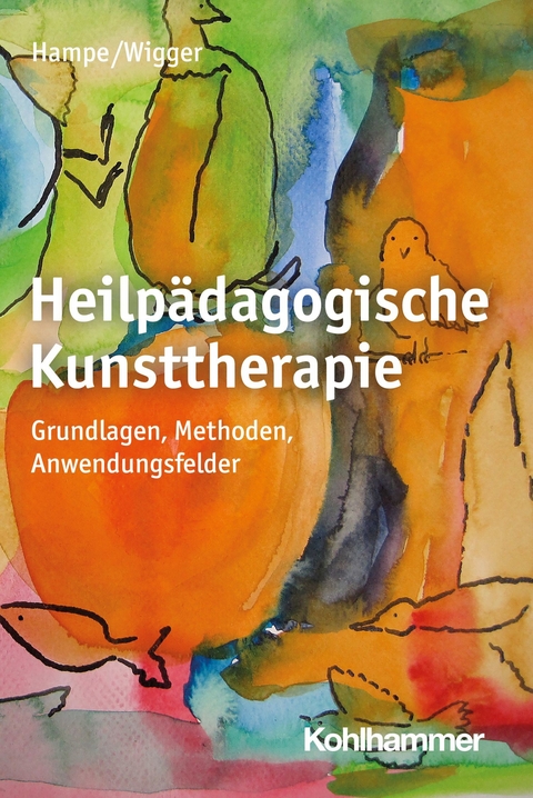 Heilp&auml;dagogische Kunsttherapie - Ruth Hampe, Monika Wigger