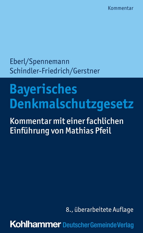 Bayerisches Denkmalschutzgesetz - Dieter J. Martin, J&ouml;rg Schindler-Friedrich, Mathias Pfeil, J&ouml;rg Spennemann, Fabian Gerstner