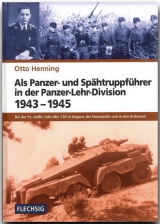 Als Panzer- und Sp&auml;htruppf&uuml;hrer in der Panzer-Lehr-Division 1943-1945 - Otto Henning