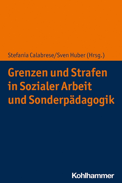 Grenzen und Strafen in Sozialer Arbeit und Sonderp&auml;dagogik - 