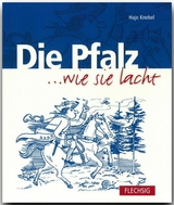 Die PFALZ ... wie sie lacht - Hajo Knebel