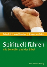 Spirituell f&uuml;hren mit Benedikt und der Bibel - Anselm Gr&uuml;n, Friedrich Assl&auml;nder