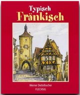 Typisch Fr&auml;nkisch - Werner Dettelbacher