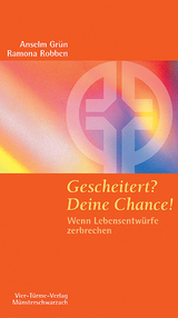 Gescheitert? Deine Chance! - Anselm Gr&uuml;n, Ramona Robben