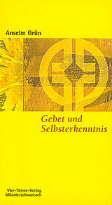 Gebet und Selbsterkenntnis - Anselm Gr&uuml;n