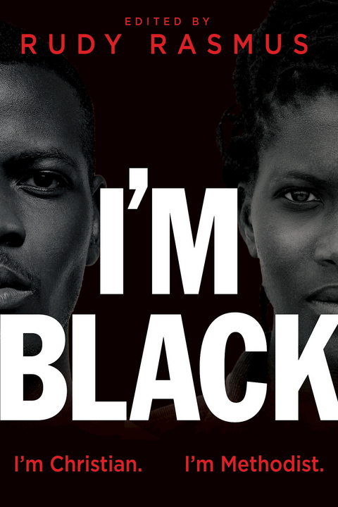 I'm Black. I'm Christian. I'm Methodist. - Lillian C. Smith, Erin Beasley, Justin Coleman, Jevon Caldwell-Gross, Pamela R. Lightsey, F. Willis Johnson, Vance P. Ross, Rodney Lorenzo Graves, Tori C. Butler, Rudy Rasmus