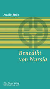 Benedikt von Nursia - Anselm Gr&uuml;n