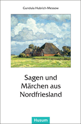 Sagen und M&auml;rchen aus Nordfriesland - 