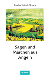 Sagen und M&auml;rchen aus Angeln - 