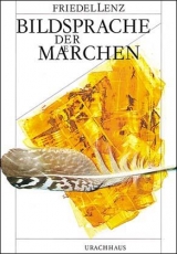 Bildsprache der M&auml;rchen - Friedel Lenz
