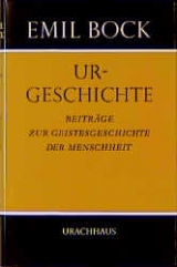 Beitr&auml;ge zur Geistesgeschichte der Menschheit / Urgeschichte - Emil Bock
