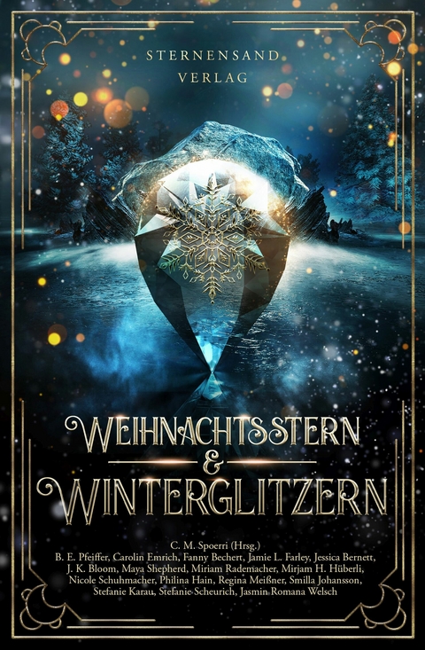 Weihnachtsstern & Winterglitzern (Anthologie) - C. M. Spoerri, B. E. Pfeiffer, Carolin Emrich, Fanny Bechert, J. K. Bloom, Jamie L. Farley, Jasmin Romana Welsch, Jessica Bernett, Maya Shepherd, Miriam Rademacher, Mirjam H. H&uuml;berli, Nicole Schuhmacher, Philina Hain, Regina Mei&szlig;ner, Smilla Johansson, Stefanie Karau, Stefanie Scheurich