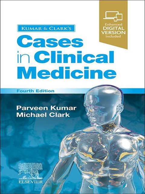 Kumar & Clark's Cases in Clinical Medicine E-Book -  Michael L Clark,  Parveen Kumar