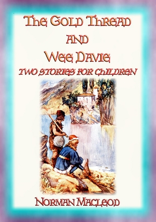 THE GOLD THREAD and WEE DAVIE - two children's stories each with a moral