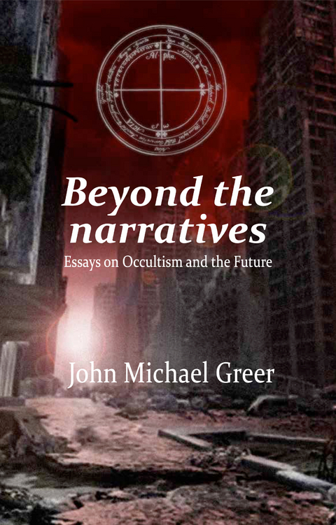 Beyond the Narratives - John Michael Greer