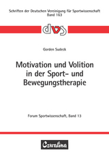Motivation und Volition in der Sport- und Bewegungstherapie - Gorden Sudeck