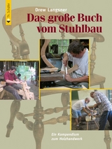 Das große Buch vom Stuhlbau - Drew Langsener