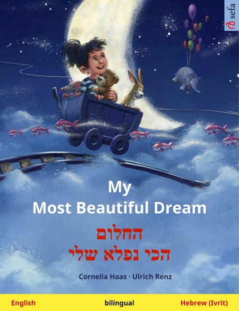My Most Beautiful Dream &ndash; החלום הכי נפלא שלי (English &ndash; Hebrew (Ivrit)) - Cornelia Haas
