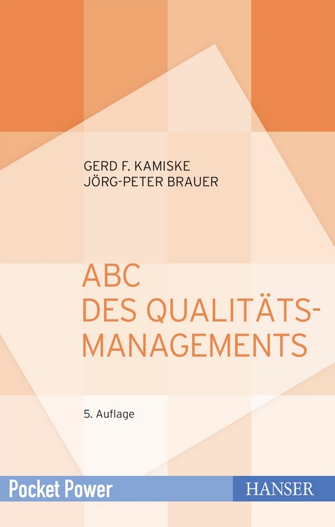 ABC des Qualit&auml;tsmanagements - Gerd F. Kamiske, J&ouml;rg-Peter Brauer