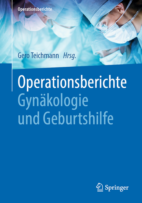Operationsberichte Gyn&auml;kologie und Geburtshilfe - 