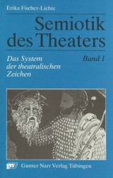 Semiotik des Theaters. Eine Einf&uuml;hrung / Das System der theatralischen Zeichen - Erika Fischer-Lichte