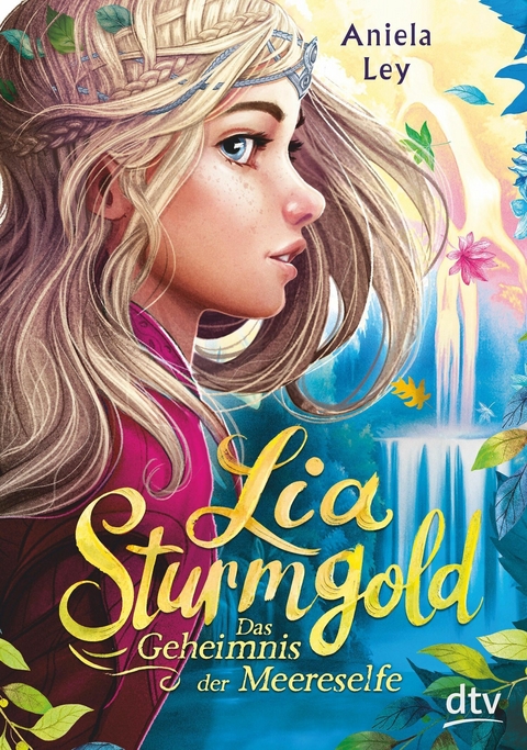 Lia Sturmgold &ndash; Das Geheimnis der Meereselfe - Aniela Ley