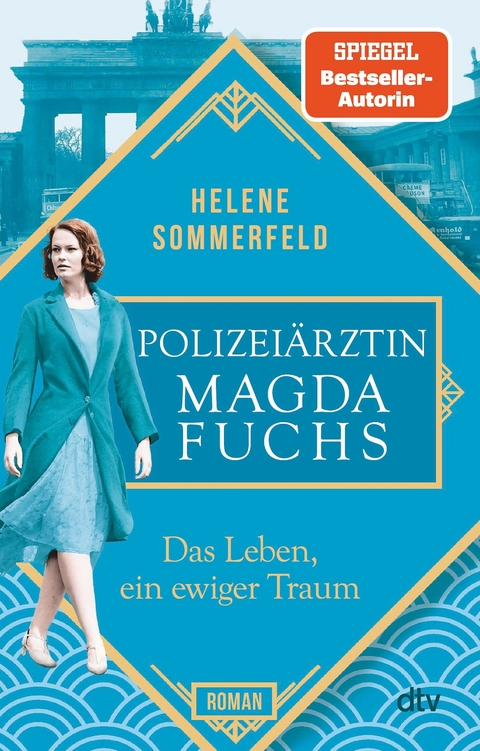 Polizei&auml;rztin Magda Fuchs &ndash; Das Leben, ein ewiger Traum - Helene Sommerfeld
