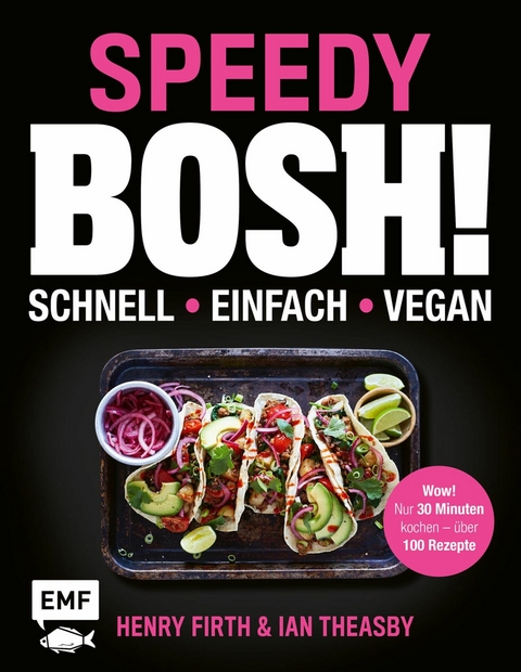 Speedy Bosh! schnell &ndash; einfach &ndash; vegan - Henry Firth, Ian Theasby