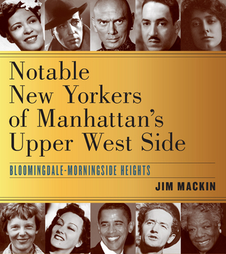 Notable New Yorkers of Manhattan’s Upper West Side