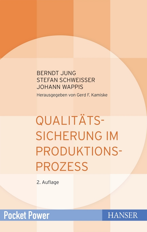 Qualit&auml;tssicherung im Produktionsprozess - Berndt Jung, Stefan Schwei&szlig;er, Johann Wappis