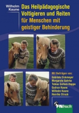Das Heilp&auml;dagogische Voltigieren und Reiten f&uuml;r Menschen mit geistiger Behinderung - Wilhelm Kaune