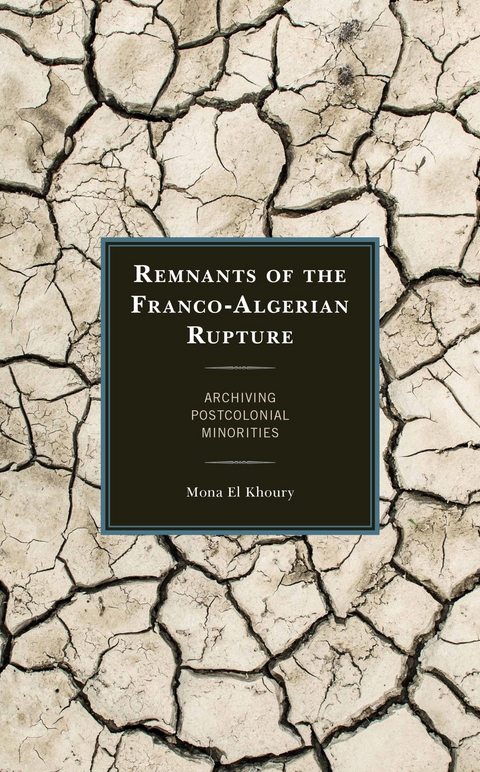 Remnants of the Franco-Algerian Rupture -  Mona El Khoury